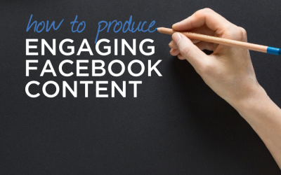 How to Produce Engaging Facebook Content