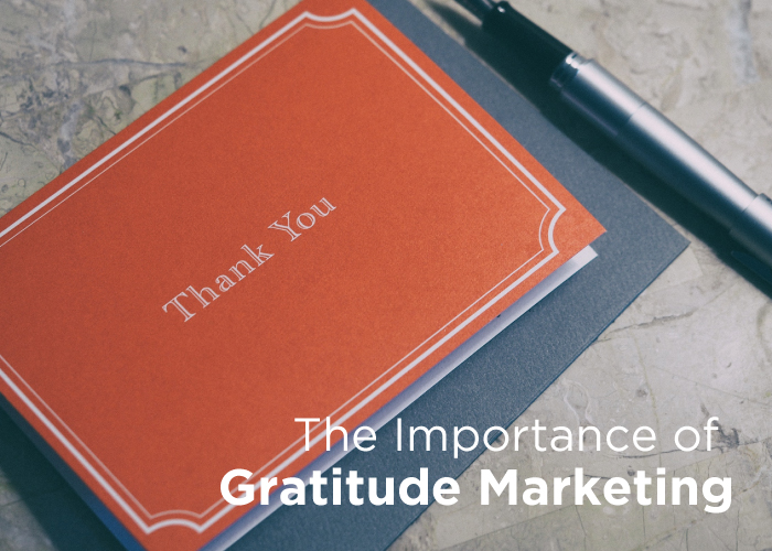 The Importance of Gratitude Marketing