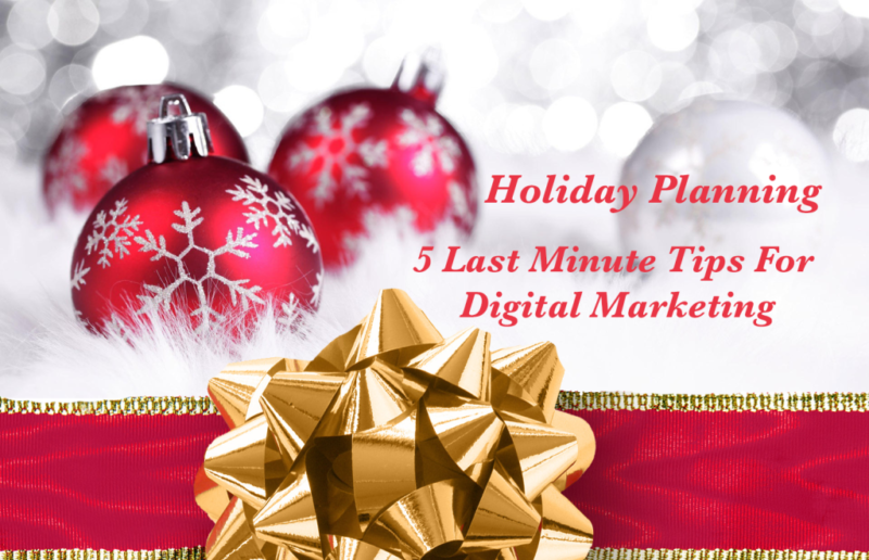 Digital Marketing Tips for The Holiday Season