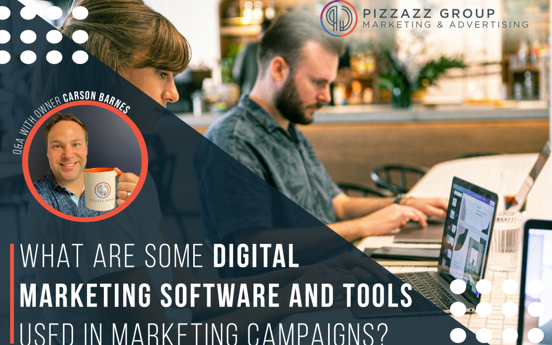 What Are Some Digital Marketing Software & Tools Used In Marketing Campaigns?