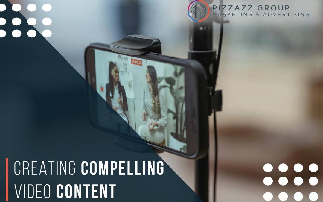 Creating Compelling Video Content: Tips and Best Practices